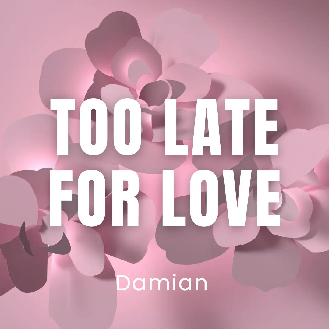 Too Late For Love