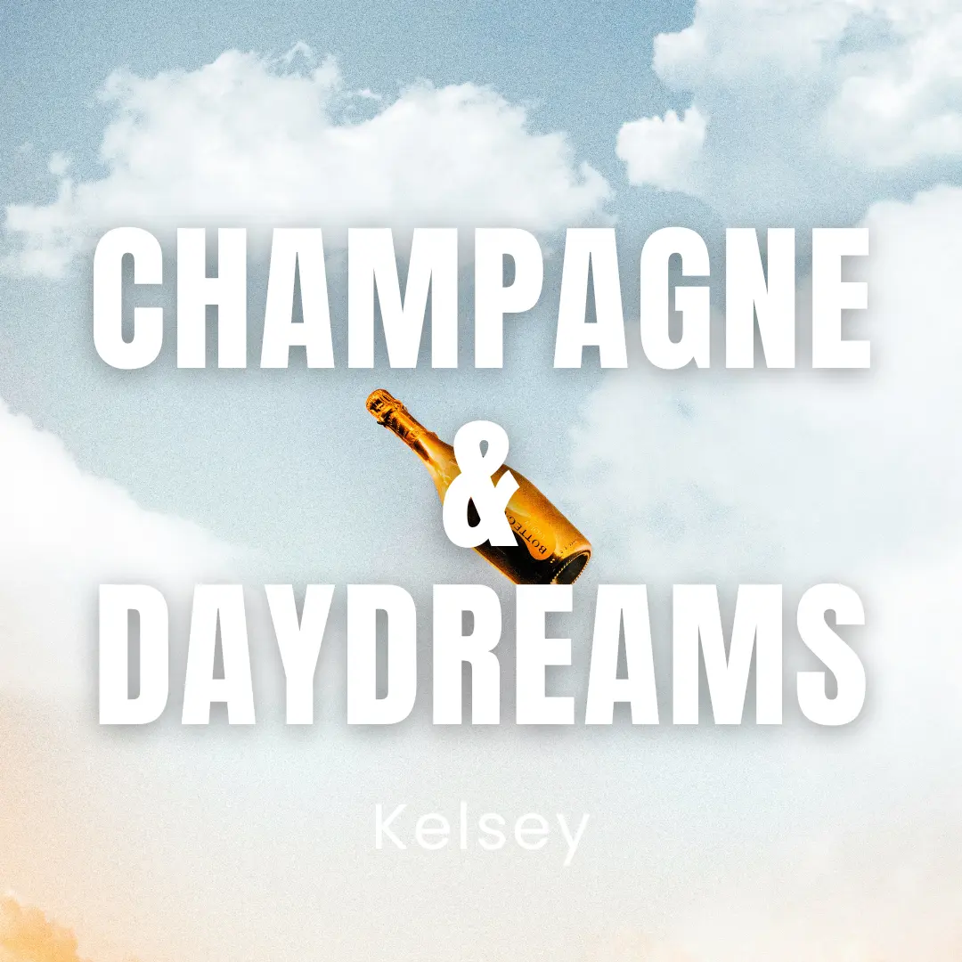 Champagne & Daydreams