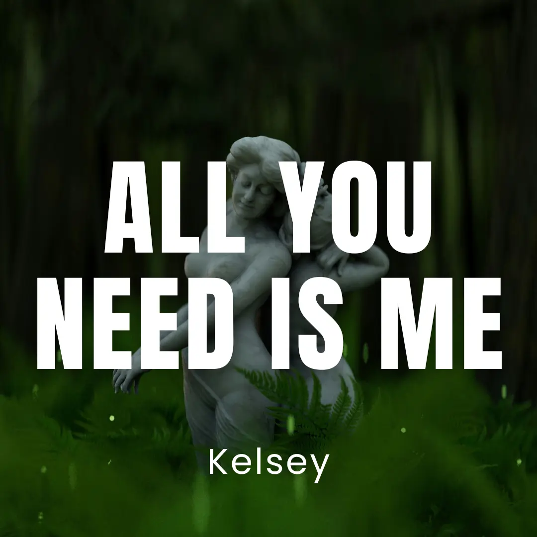 All You Need Is Me