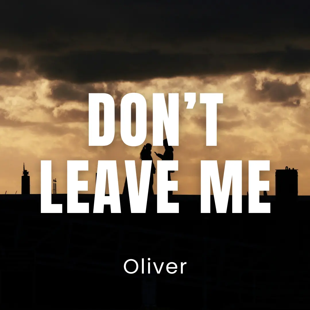 Don’t Leave Me