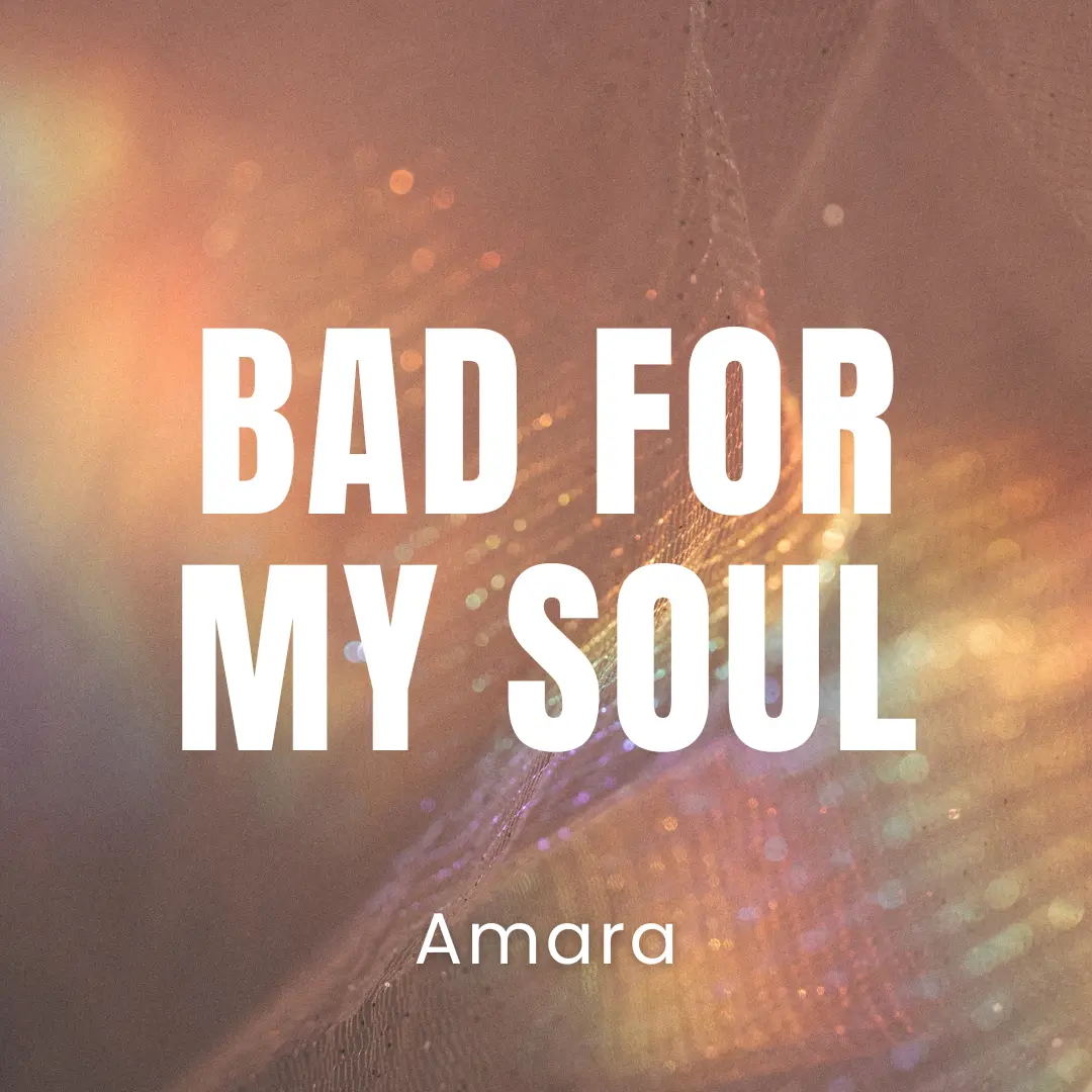 Bad For My Soul